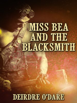 cover image of Miss Bea and the Blacksmith